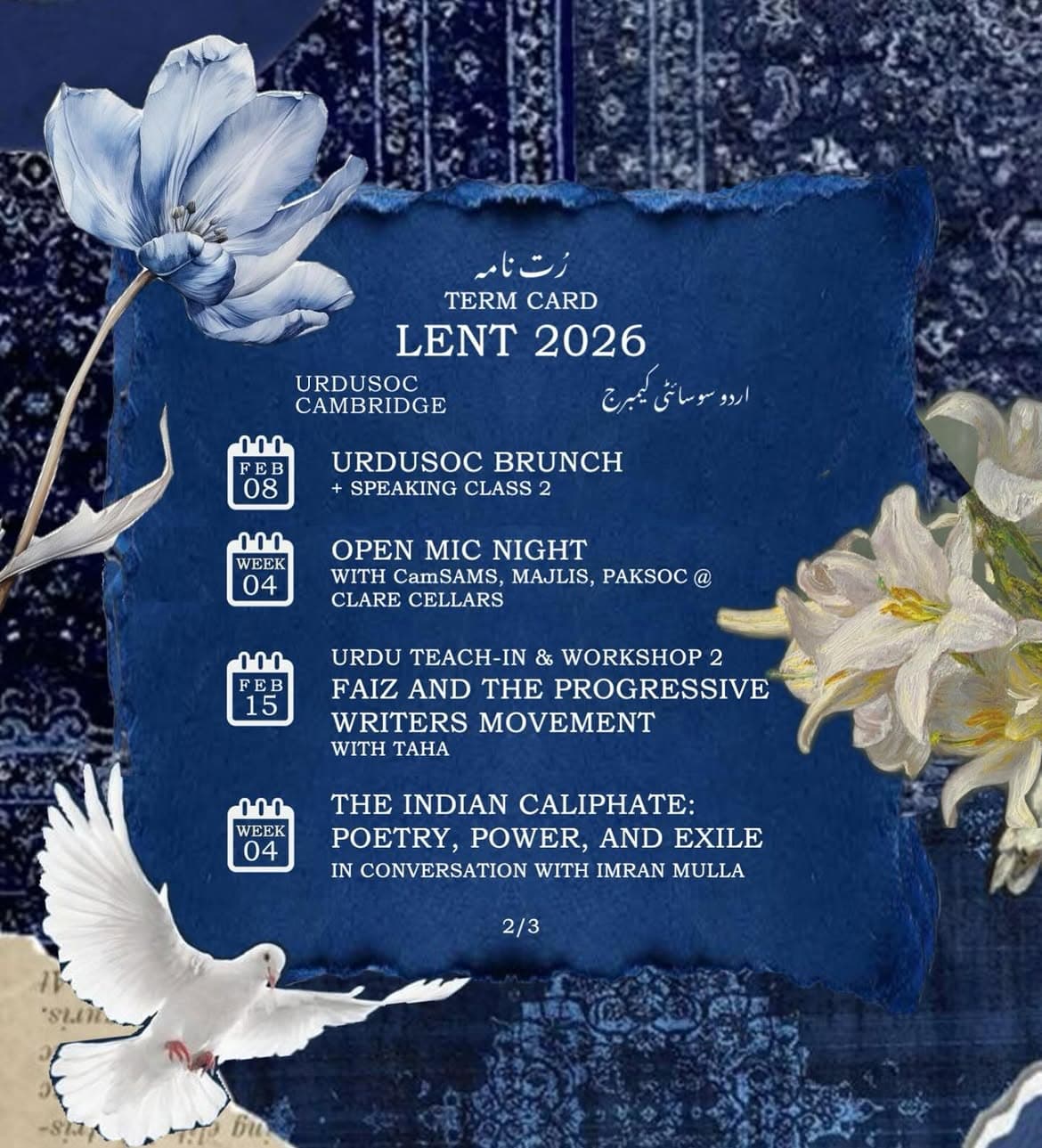 Lent 2026 term card, second of three. UrduSoc Brunch with Speaking Class 2 on 8 February; Open Mic Night with CamSAMS, Majlis and PakSoc at Clare Cellars in week four; Urdu Teach-in and Workshop 2, 'Faiz and the Progressive Writers Movement' with Taha, on 15 February; and 'The Indian Caliphate: Poetry, Power, and Exile' in conversation with Imran Mulla in week four.