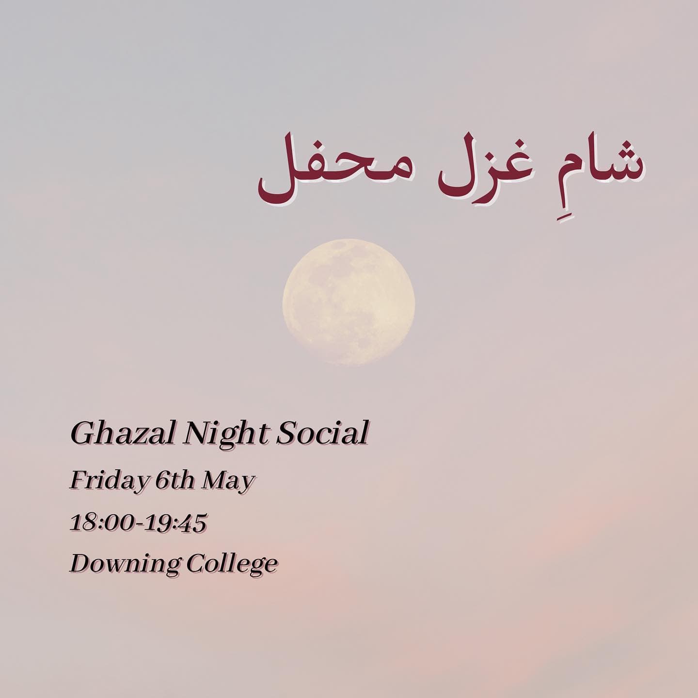 Poster for the Ghazal Night Social: a full moon in a dusk-pink sky, headed شامِ غزل محفل, with Friday 6th May, 18:00 to 19:45, Downing College.