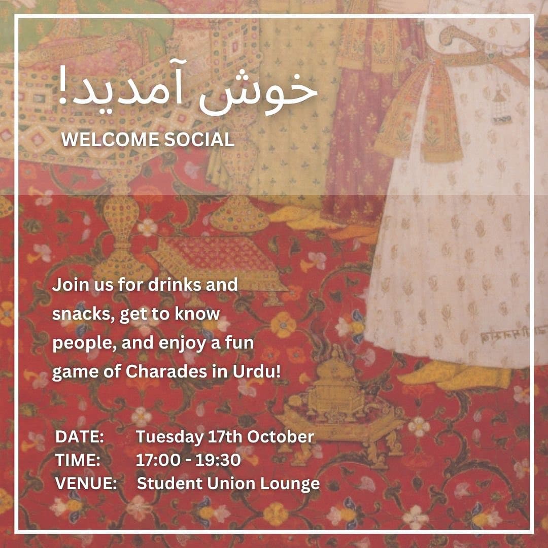 Poster for the welcome social: a detail of a Mughal miniature, figures in patterned robes on a red carpet, headed خوش آمدید, with Tuesday 17th October, 17:00 to 19:30, Student Union Lounge.